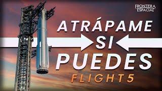 Vuelo 5 de Starship: ¿Podrá SpaceX ATRAPAR el Super Heavy?