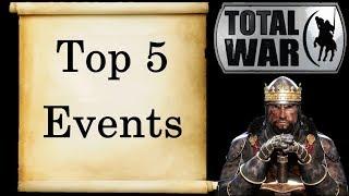 Top 5 Events: Total War Historical Titles (OLD VERSION)