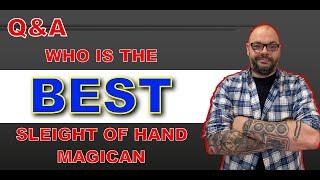 Who's The Best Sleight Of Hand Magician? | Magic Q&A With Craig Petty