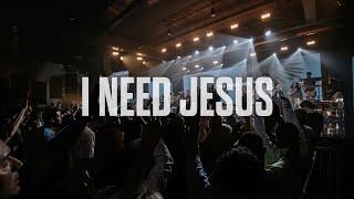 I Need Jesus | Impact Worship