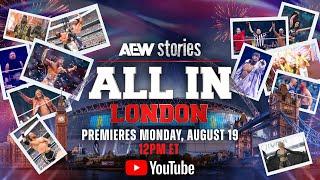 AEW: All In London 2023 Mini-Doc | 8/19/24, AEW Stories