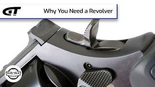 Why You Need a Revolver | Gun Talk Radio