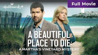 A Beautiful Place to Die: A Martha's Vineyard Mystery | Full Hallmark Movie | Hallmark+