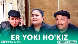 ER YOKI HO'KIZ -SHO'RDANAK