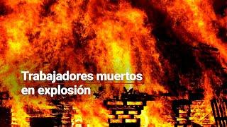 TRAGEDIA EN TLAXCALA | Trabajadores de muerir0n calcinados tras la explosión en planta siderúrgica