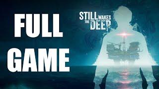 Still Wakes The Deep - Gameplay Walkthrough (FULL GAME)