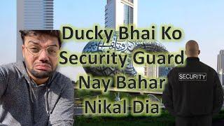 Ducky Bhai Ko Security Guard Nay Bahar Nikal Dia  | Museum of The Future Dubai | Waqar Zaka Vlogs