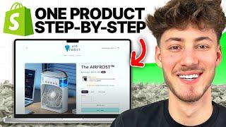 How To Create a ONE PRODUCT Shopify Store (Step-by-Step Tutorial)