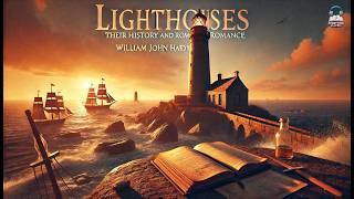  Lighthouses: Their History and Romance by William John Hardy 