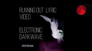SPEKTOR BAAL - RUNNING OUT (Official Lyric Video) (Darkwave)
