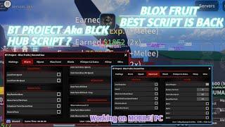 How To Get BLOX FRUIT BEST SCRIPT BT PROJECT Aka BLCK HUB | BLCK is back ? | Working On Mobile/ PC |