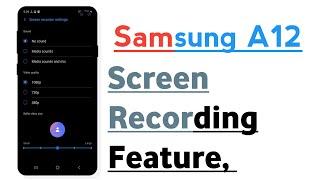 Samsung A12 Screen Recording Feature