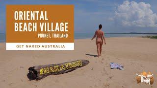 Get Naked Australia - Oriental Beach Village in Phuket, Thailand - Nakation