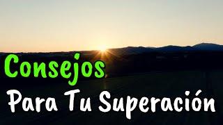 Los Mejores Consejos Para Tu SUPERACIÓN PERSONAL ¦ Motivación ¦ Reflexiones de la Vida