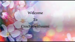 Thank You & Welcome To Crochetwithsumi