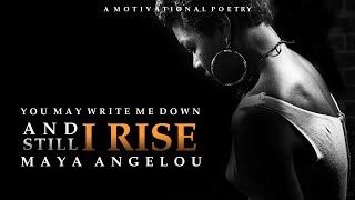 Still I Rise - Maya Angelou - A Motivational Poetry