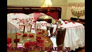 SayuzwolF ft Shaxxa_20 - Rose [ Official Audio ]