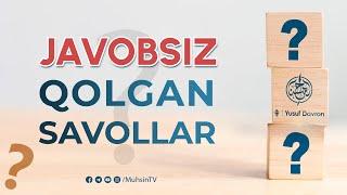 Javobsiz qolgan savollar | Ustoz Yusuf Davron