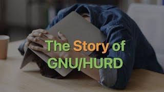 The Story of GNU/Hurd