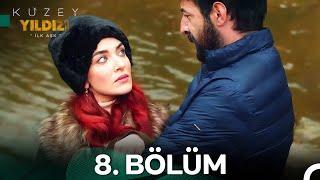 Kuzey Yıldızı İlk Aşk 8. Bölüm