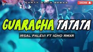 GUARACHA TATATA  IRSAL PALEVI FT IGHO RMXR 2025 