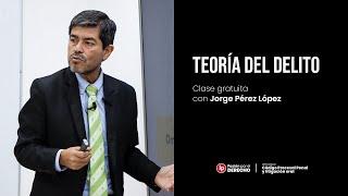 Teoría del delito, por Jorge Pérez López | Aula Virtual LP