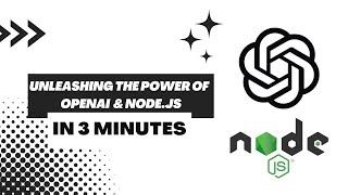 Unleashing the Power of the OpenAI API with Node.js in 3 Minutes: A Step-by-Step Guide