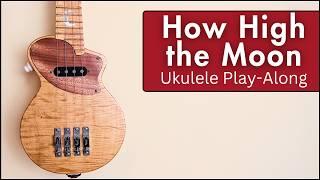 How High the Moon - Ukulele Play-Along #electricukulele