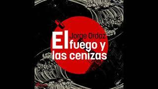 [Spanish] - El fuego y las cenizas by Jorge Ordaz
