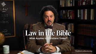 Biblical Law: What Applies to Christians Today?