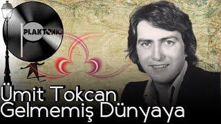 Ümit Tokcan - Gelmemiş Dünyaya Sen Gibi (HD PLAK KAYDI - STEREO )