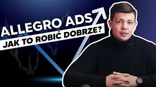 Allegro ADS - Jak robić to dobrze? Jak można ZWIĘKSZYĆ sprzedaż na Allegro za pomocą ADS?