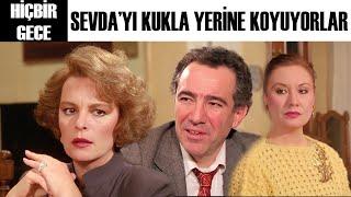 Hiçbir Gece Türk Filmi | Ayten, Nuri'ye Yaranmak İçin Sevda'yı Harcar