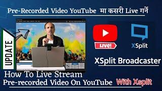 How to Livestream Pre-Recorded Video on YouTube || Xsplit Broadcaster || Step by Step Tutorial