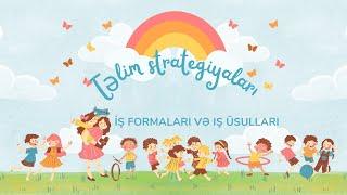 #Təlim strategiyaları iş üsulu ve #iş formaları  #çərçivə #məktəbəqədər #bağçamiq #sertifikasiya