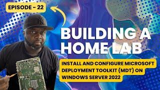 How to Install and Configure MDT with Windows 11 - Windows Server 2022