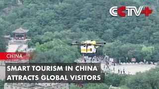 Smart Tourism in China Attracts Global Visitors