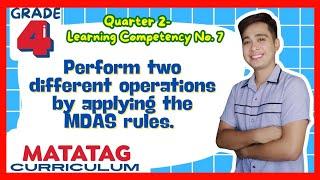 Perform operations using MDAS rules Grade 4: Q2- Lesson 7 MATATAG Curriculum