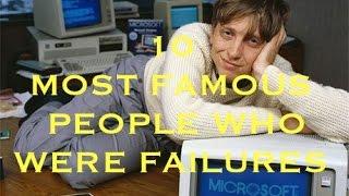 10  FAMOUS PEOPLE WHO WERE FAILURES