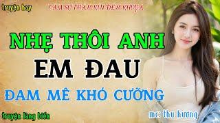 Chuyện tâm sự thầm kín đêm khuya : VÁY CỦA TÌNH NHÂN VÀ THUỐC CỦA VỢ | Chuyện đời thực Việt Nam !