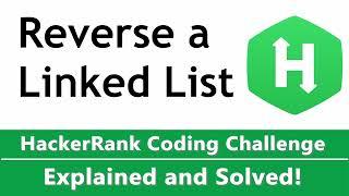 Reverse a Linked List HackerRank Solution Coded in Python - Google/Amazon/Facebook Interview