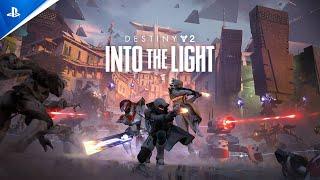 Destiny 2: Into the Light - Launch Trailer | PS5 & PS4 Games