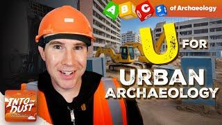 What Is Urban Archaeology ?