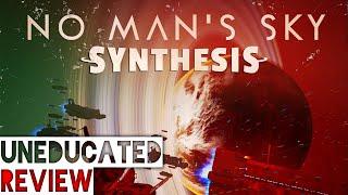 No Man's Sky: Synthesis - Uneducated Review