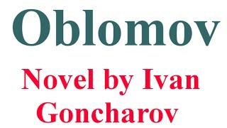 Oblomov || Novel by Ivan Goncharov