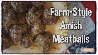 Basic Meatballs ** Amish Recipe ** Simple Life ** Heritage Ways