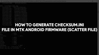 How To Generate Checksum.ini File in MTK Android Firmware (Scatter File) - [romshillzz]