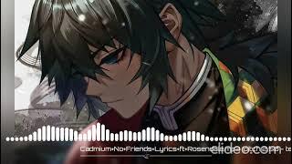 Nightcore No friends - Cadmium - No Friends (feat. Rosendale)