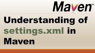 Understanding of settings.xml in Maven || Maven Settings || Maven Settings.xml example