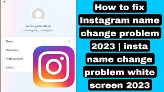 How to fix Instagram name change problem 2023 | insta name change problem white screen 2023